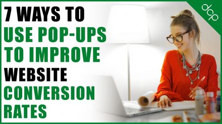 7 Ways to Use Popups to Improve Your Business Website Conversion Rate