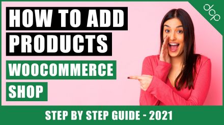 How to add products to WooCommerce shop page - Step by Step Guide