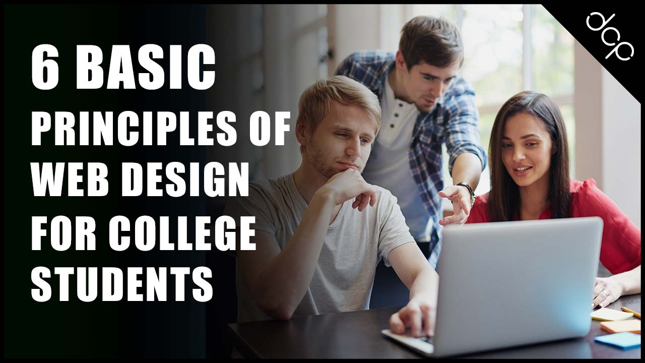 6 Basic Principles of Web Design for College Students