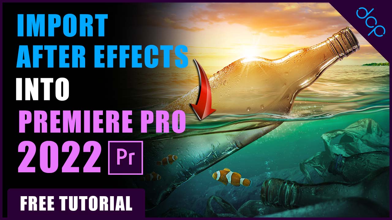 How to import Adobe After Effects composition into Adobe Premiere Pro 2022