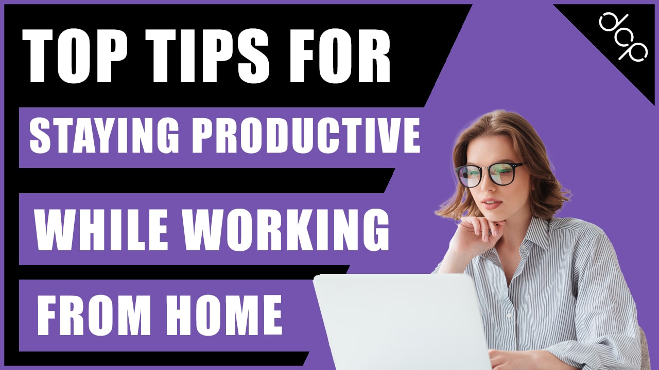 Tips for staying productive while working from home